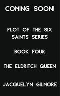 The Eldritch Queen (The Plot of the Six Saint Series Book 4) - Pre-order - Signed Copy